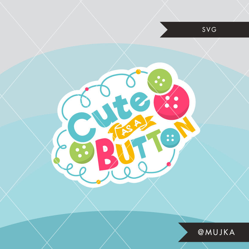 Cute as a button Baby SVG cutting files, Word Art lettering