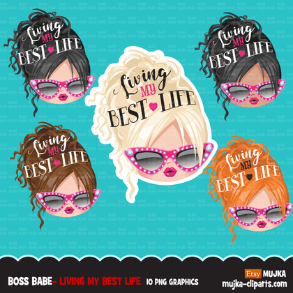 Boss babe clipart, living my best life, sublimation designs digital download, boss babe digital stickers, printable messy bun girls png