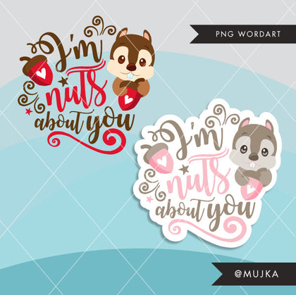 Valentine Clipart. Valentine's Day Word Art. I AM NUTS ABOUT YOU