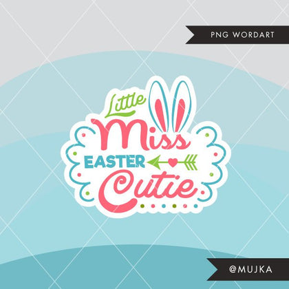 EASTER word Art lettering. LITTLE MISS EASTER CUTIE WORD ART