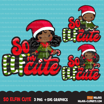 Christmas PNG digital, So Elfin Cute Printable HTV sublimation image transfer clipart, t-shirt Afro black girl graphics