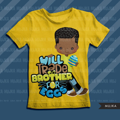 Easter PNG digital, Will trade brother for eggs Printable HTV sublimation image transfer clipart, t-shirt Afro black boy graphics