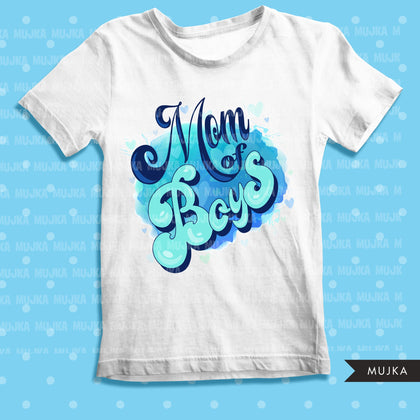 Mom of boys, mom of life sublimation designs digital download,  Mom of sons Shirt Png, mothers day designs for cricut, png mom clipart