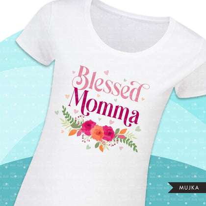 Blessed Momma png, blessed mom sublimation designs digital download, blessed mom Shirt designs, mothers day designs for cricut downloads