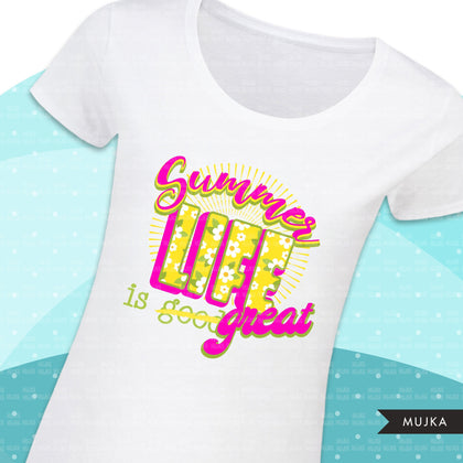 Summer clipart, summer life is great sublimation designs digital download, summer vibes png, summer shirt digital download for cricut