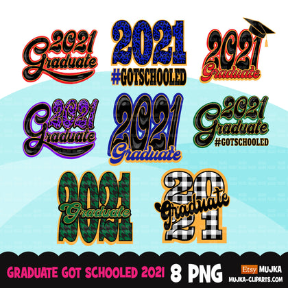 Grad Clipart, Graduation 2021 png, Got schooled sublimation designs digital download, class of 2021 png, graduate clip art graphics