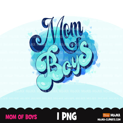 Mom of boys, mom of life sublimation designs digital download,  Mom of sons Shirt Png, mothers day designs for cricut, png mom clipart