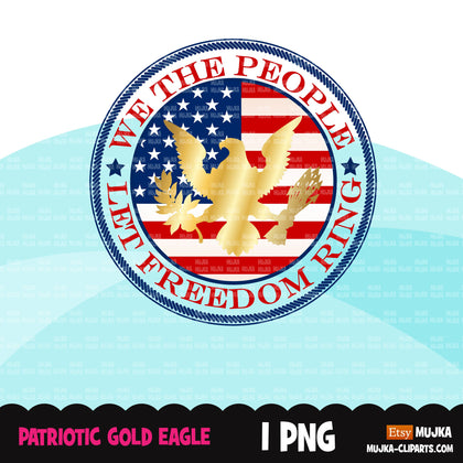 Clipart patriótico, download de designs de sublimação da bandeira americana, 4 de julho, EUA, nós, o povo, deixe a liberdade soar, águia americana png