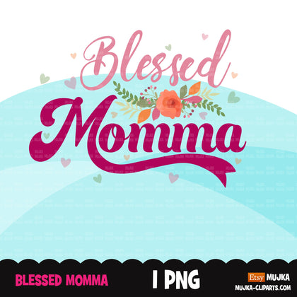 Clipart da mãe abençoada, designs de sublimação da mãe abençoada para download digital, designs de camisas da mãe abençoada, designs de dia das mães para downloads cricut