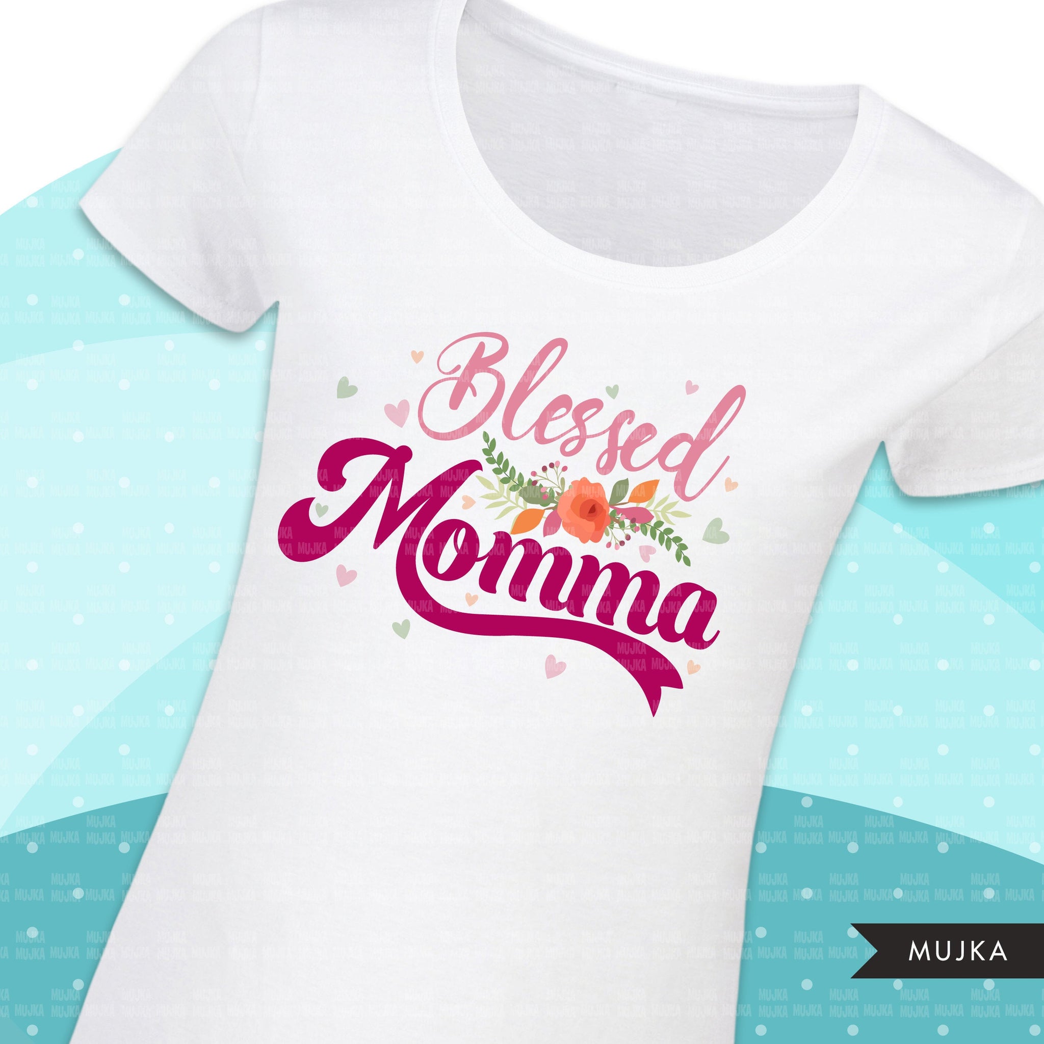 Blessed Momma clipart, blessed mom sublimation designs digital download, blessed mom Shirt designs, mothers day designs for cricut downloads