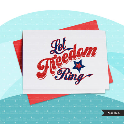 Veterans Day clipart, patriotic sublimation designs download, 4th of July, USA patriots, let freedom ring shirt, Martin Luther King quotes