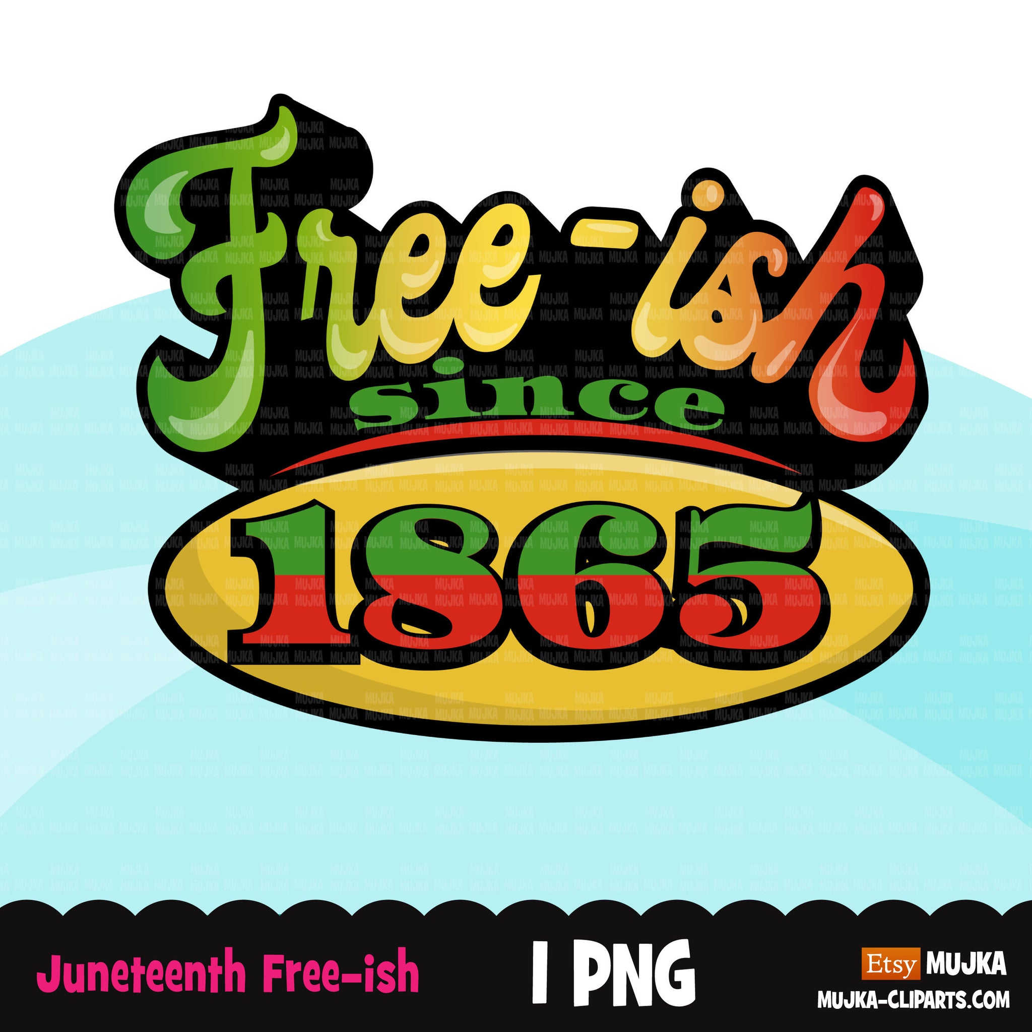 Juneteenth clipart, Freeish since 1865, black history sublimation designs, 1865 png