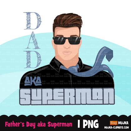 Father's Day clipart, fathers day sublimation designs, man with goatee, dad shirt, Dad aka superman, shirt graphics png