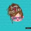 Boss babe clipart, living my best life, sublimation designs digital download, boss babe digital stickers, printable messy bun girls png