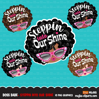 Boss babe clipart, steppin into our shine, sublimation designs digital download, Afro boss babe digital stickers, printable black girls png