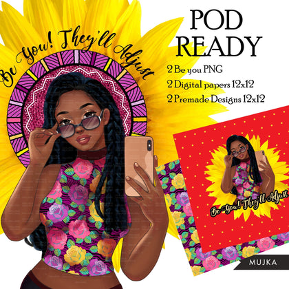 Sunflower PNG, Be you Fashion Sublimation designs, self worth graphics, clipart, rose digital papers, fashion woman, black woman clipart