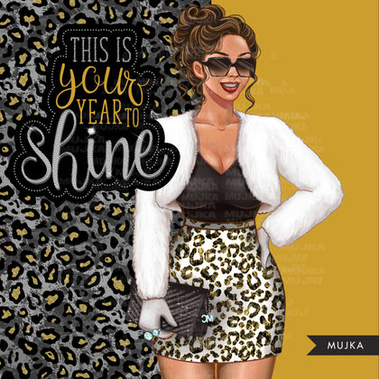 Fashion Clipart, This is your year to shine png, Woman clipart, leopard png, new year png, sublimation designs, planner graphics, pod ready