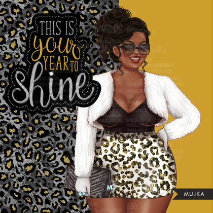 Plus size Fashion Clipart, This is your year to shine png, curvy black woman clipart, leopard png, new year png, sublimation design, planner