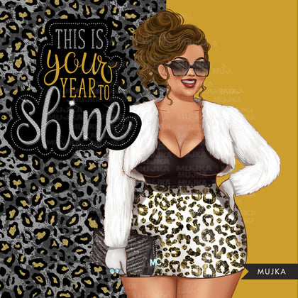 Plus size woman png, Fashion Clipart, This is your year to shine png, leopard png, new year png, sublimation designs, planner graphics