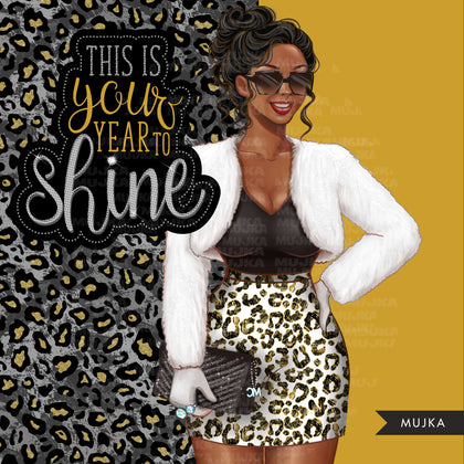 Fashion Clipart, This is your year to shine png, black woman clipart, leopard png, new year png, sublimation designs, planner png, pod ready