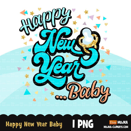 New year baby PNG, new year sublimation designs, new year baby boy shirt, new year png, new year clipart, happy new year designs, 2022 baby