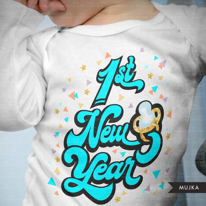 Baby first year PNG, new year sublimation designs, new year baby girl shirt, new year png, new year clipart, first birthday png, 2022 baby boy