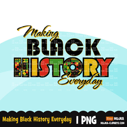 Black History png, black history every day shirt design, black history sublimation designs digital download, African clipart, Juneteenth png