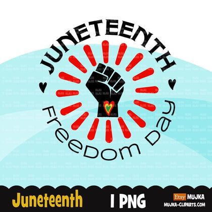 Juneteenth png, Juneteenth fist clipart, celebrate black freedom, black history sublimation design download, Juneteenth quotes, freedom png